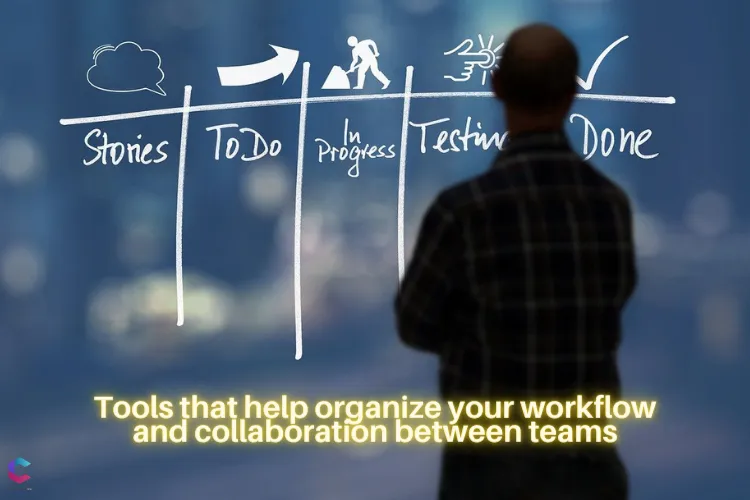tools that help organize your workflow and collaboration between teams